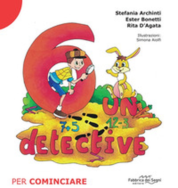 6 un detective. Per cominciare - Librerie.coop 6 un detective. Per cominciare - Librerie.coop
