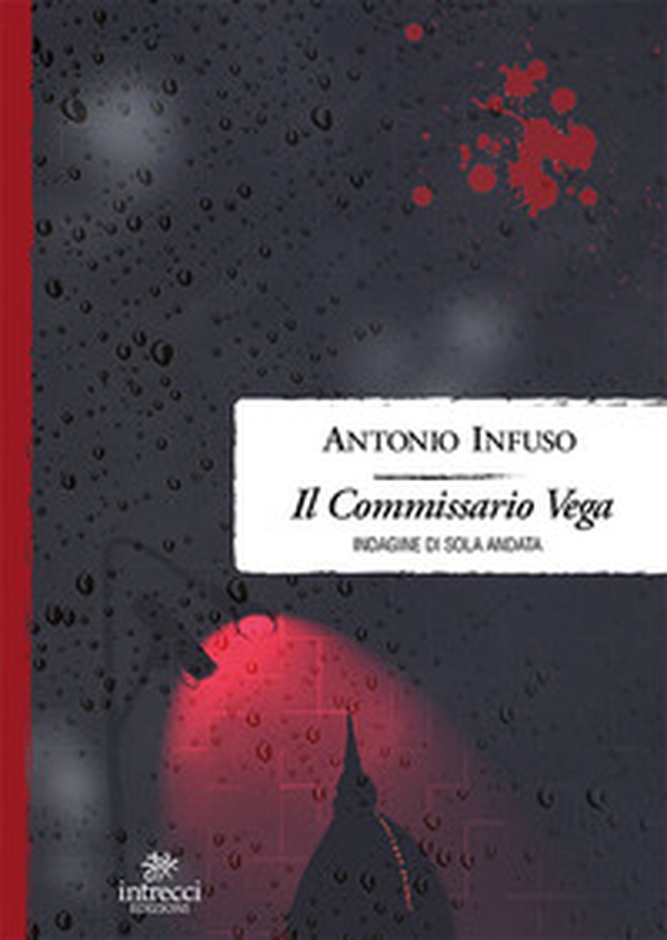 Il commissario Vega. Indagine di sola andata - Librerie.coop Il commissario Vega. Indagine di sola andata - Librerie.coop