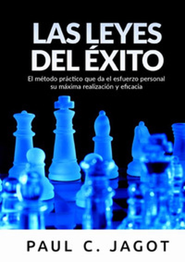 Las leyes del éxito. El método práctico que da el esfuerzo personal su máxima realización y eficacia - Librerie.coop Las leyes del éxito. El método práctico que da el esfuerzo personal su máxima realización y eficacia - Librerie.coop