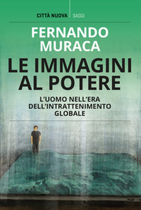 Le immagini al potere. L'uomo nell'era dell'intrattenimento globale - Librerie.coop Le immagini al potere. L'uomo nell'era dell'intrattenimento globale - Librerie.coop