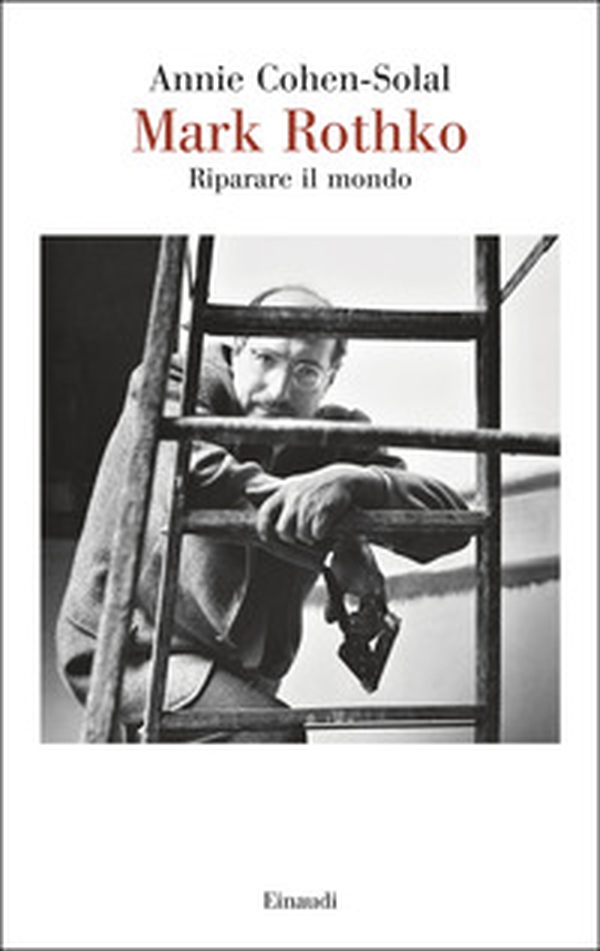 Mark Rothko. Riparare il mondo - Librerie.coop