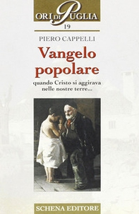 Vangelo popolare. Quando Cristo si aggirava nelle nostre terre - Librerie.coop