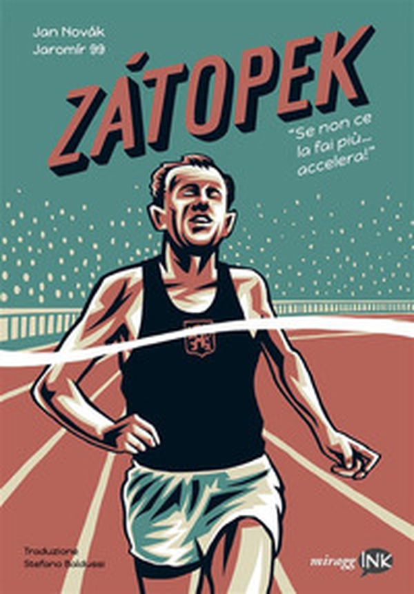Zatopek. Quando non ce la fai più, accelera! - Librerie.coop Zatopek. Quando non ce la fai più, accelera! - Librerie.coop