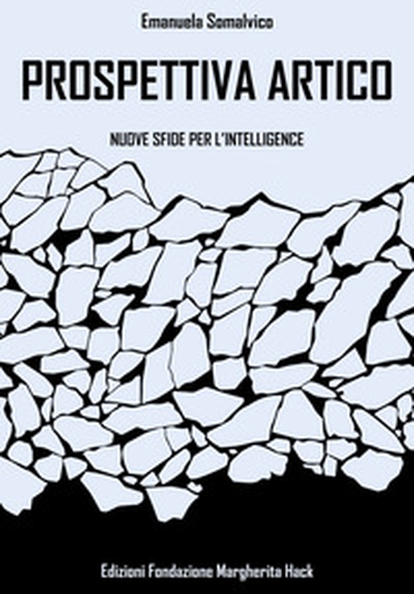Prospettiva Artico. Nuove sfide per l'Intelligence - Librerie.coop Prospettiva Artico. Nuove sfide per l'Intelligence - Librerie.coop