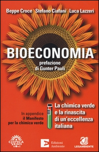 Bioeconomia. La chimica verde e la rinascita di un'eccellenza italiana - Librerie.coop Bioeconomia. La chimica verde e la rinascita di un'eccellenza italiana - Librerie.coop