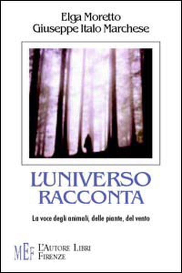 L'universo racconta. La voce degli animali, delle piante, del vento - Librerie.coop L'universo racconta. La voce degli animali, delle piante, del vento - Librerie.coop