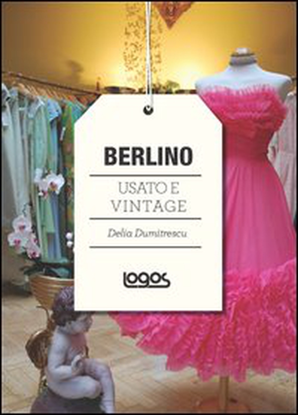 Berlino. Usato e vintage - Librerie.coop Berlino. Usato e vintage - Librerie.coop