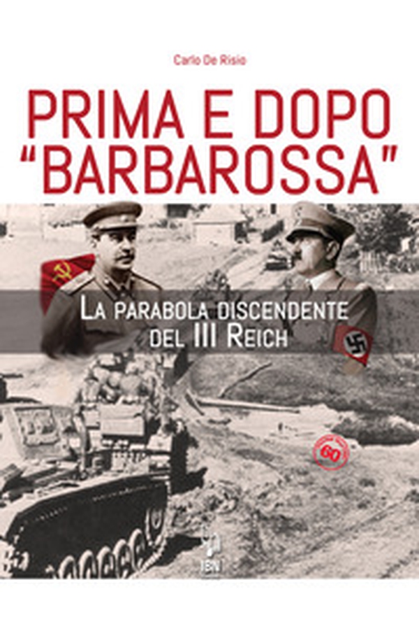 Prima e dopo Barbarossa. La parabola del III Reich - Librerie.coop Prima e dopo Barbarossa. La parabola del III Reich - Librerie.coop