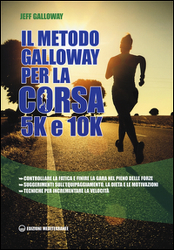 Il metodo Galloway per la corsa 5k e 10k - Librerie.coop Il metodo Galloway per la corsa 5k e 10k - Librerie.coop