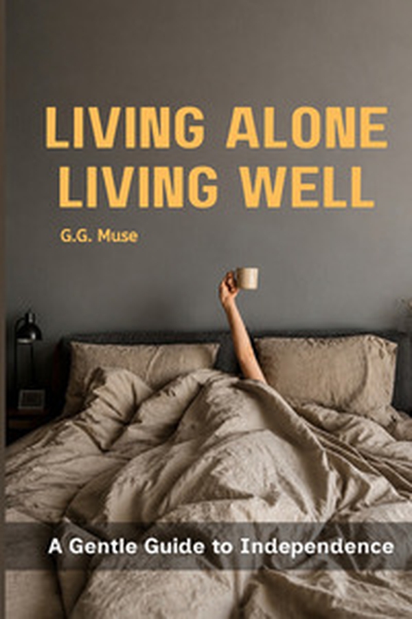 Living alone, living well. A gentle guide to independence - Librerie.coop