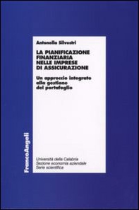La pianificazione finanziaria nelle imprese di assicurazione. Un approccio integrato alla gestione del portafoglio - Librerie.coop