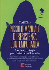 Piccolo manuale di resistenza contemporanea. Storie e strategie per trasformare il mondo - Librerie.coop