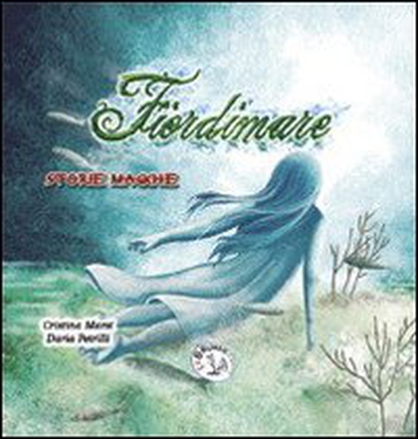 Fiordimare. Storie magiche - Librerie.coop Fiordimare. Storie magiche - Librerie.coop