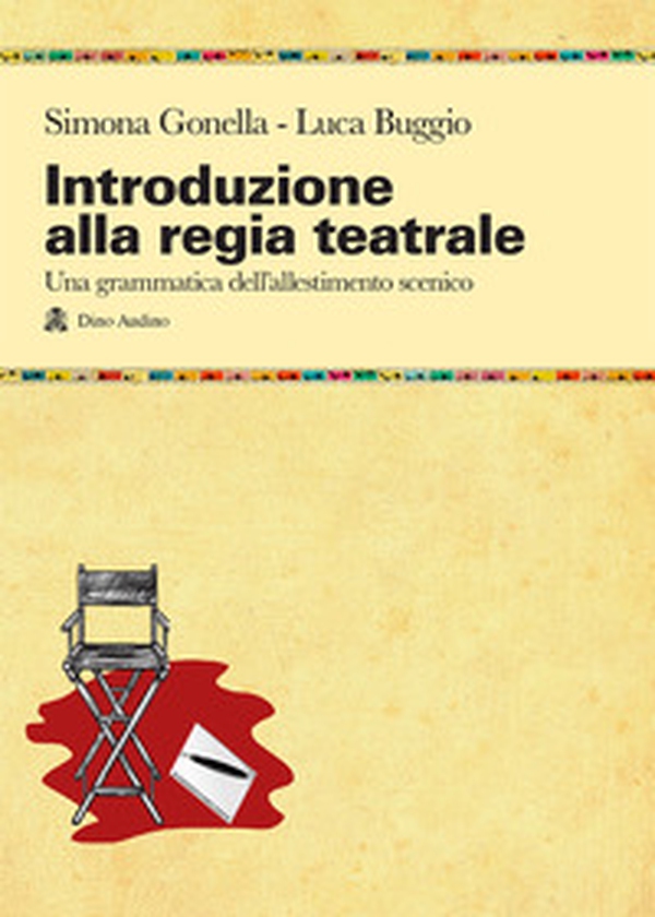 Introduzione alla regia teatrale. Una grammatica dell'allestimento scenico ad uso di registi in formazione - Librerie.coop Introduzione alla regia teatrale. Una grammatica dell'allestimento scenico ad uso di registi in formazione - Librerie.coop