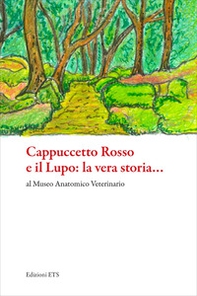 Cappuccetto Rosso e il Lupo: la vera storia... al Museo Anatomico Veterinario dell'Università di Pisa - Librerie.coop
