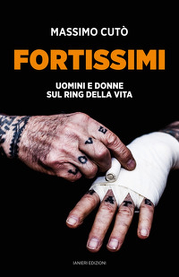 Fortissimi. Uomini e donne sul ring della vita - Librerie.coop Fortissimi. Uomini e donne sul ring della vita - Librerie.coop