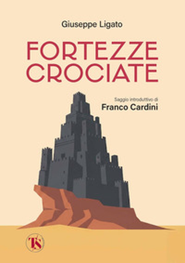 Fortezze crociate. La storia avventurosa dei grandi costruttori medievali, dai templari ai cavalieri teutonici - Librerie.coop