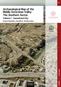 Archaeological map of the Middle Zeravshan Valley: the Southern Sector - Vol. 1 - Librerie.coop