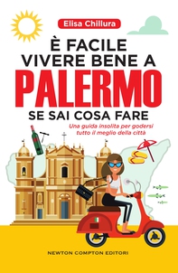 È facile vivere bene a Palermo se sai cosa fare - Librerie.coop È facile vivere bene a Palermo se sai cosa fare - Librerie.coop