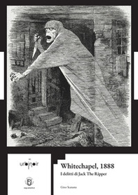 Whitechapel, 1888. I delitti di Jack The Ripper - Librerie.coop