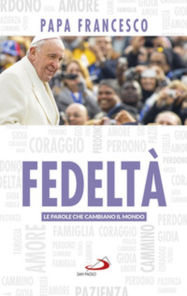 Fedeltà. Le parole che cambiano il mondo - Librerie.coop Fedeltà. Le parole che cambiano il mondo - Librerie.coop