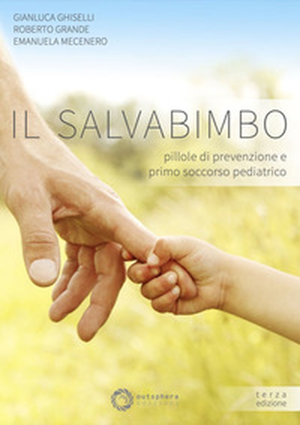Il salvabimbo. Pillole di prevenzione e primo soccorso pediatrico - Librerie.coop Il salvabimbo. Pillole di prevenzione e primo soccorso pediatrico - Librerie.coop