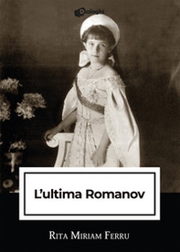 L'ultima Romanov - Librerie.coop