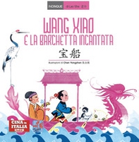 Wang Xiao e la barchetta incantata. Testo cinese a fronte - Librerie.coop