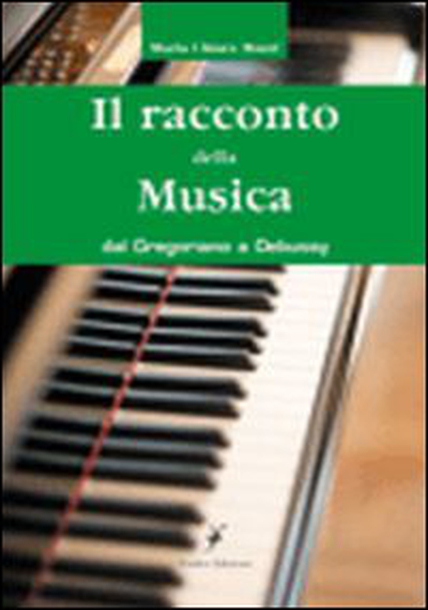 Il racconto della musica. Dal gregoriano al debussy - Librerie.coop Il racconto della musica. Dal gregoriano al debussy - Librerie.coop