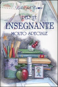 Per un insegnante molto speciale - Librerie.coop Per un insegnante molto speciale - Librerie.coop