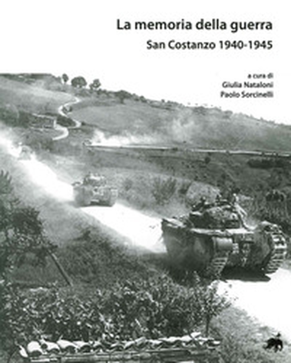La memoria della guerra. San Costanzo 1940-1945 - Librerie.coop
