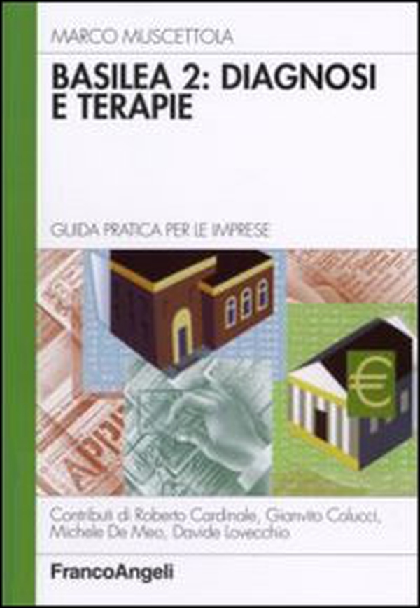 Basilea 2: diagnosi e terapie. Guida pratica per le imprese - Librerie.coop Basilea 2: diagnosi e terapie. Guida pratica per le imprese - Librerie.coop