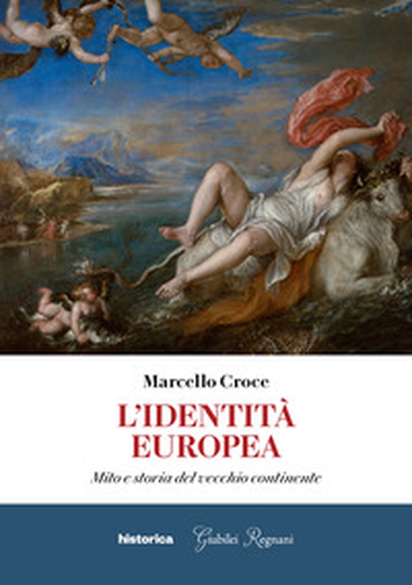 L'identità europea. Mito e storia del vecchio continente - Librerie.coop L'identità europea. Mito e storia del vecchio continente - Librerie.coop