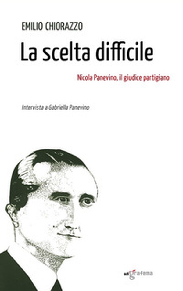 La scelta difficile. Nicola Panevino, il giudice partigiano - Librerie.coop La scelta difficile. Nicola Panevino, il giudice partigiano - Librerie.coop