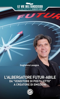 L'albergatore futur-abile da «venditore di posti letto» a creatore di emozioni - Librerie.coop
