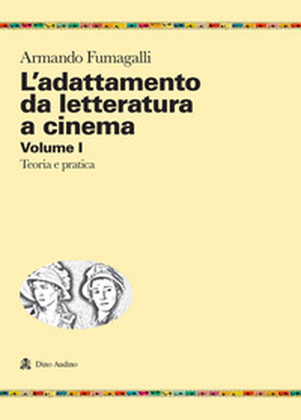 L'adattamento da letteratura a cinema - Vol. 1 - Librerie.coop L'adattamento da letteratura a cinema - Vol. 1 - Librerie.coop