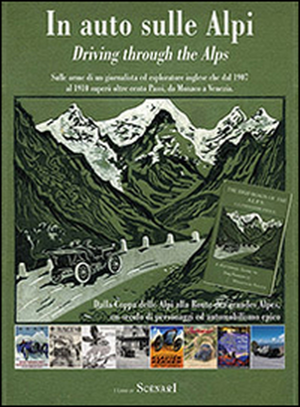 In auto sulle Alpi. Dalla coppa delle Alpi alla Route des Alpes, un secolo di personaggi, piloti, rally ed automobilismo epico. Ediz. italiana e inglese - Librerie.coop In auto sulle Alpi. Dalla coppa delle Alpi alla Route des Alpes, un secolo di personaggi, piloti, rally ed automobilismo epico. Ediz. italiana e inglese - Librerie.coop