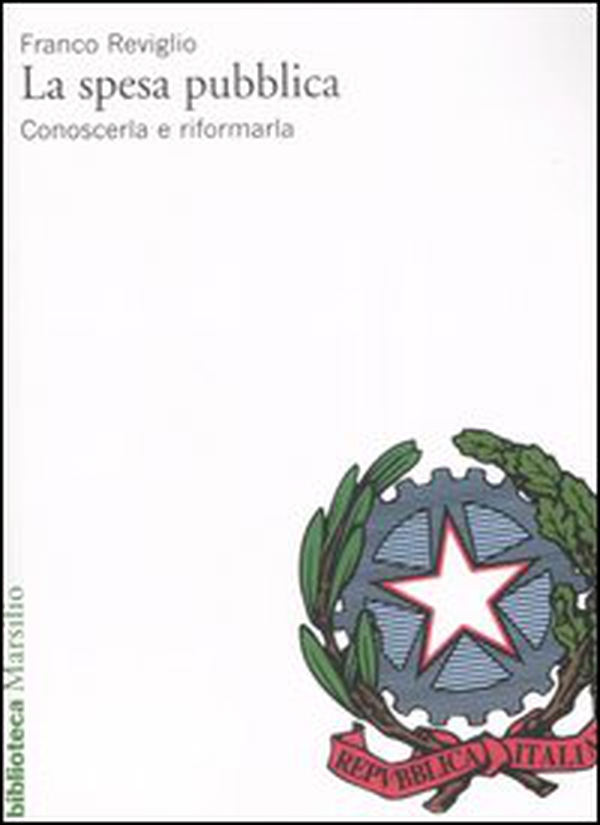 La spesa pubblica. Conoscerla e riformarla - Librerie.coop La spesa pubblica. Conoscerla e riformarla - Librerie.coop