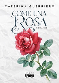 Come una rosa - Librerie.coop