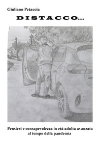 Distacco... Pensieri e consapevolezza in età adulta avanzata al tempo della pandemia - Librerie.coop