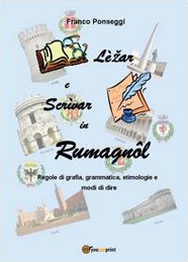 Lèzar e scrìvar in rumagnol - Librerie.coop Lèzar e scrìvar in rumagnol - Librerie.coop