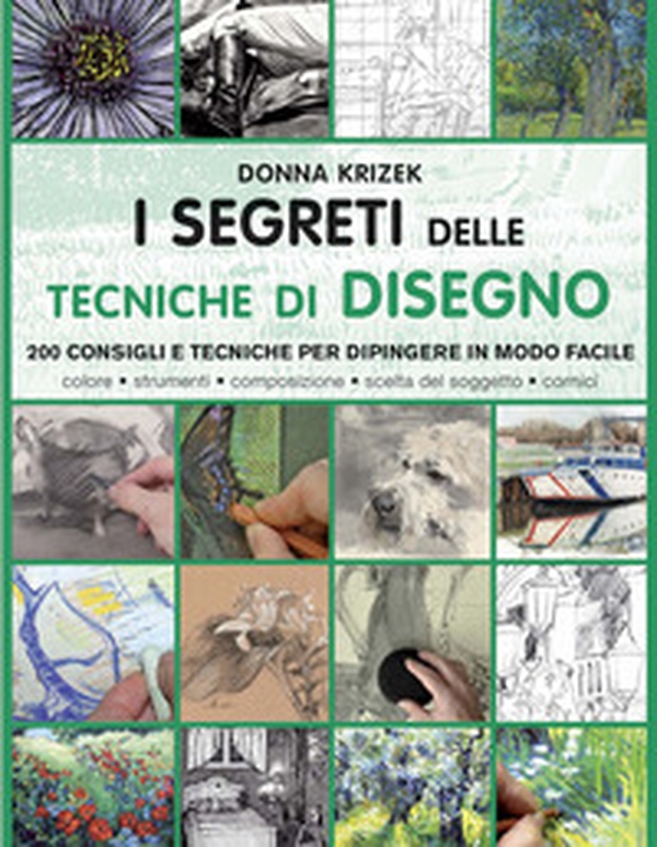 I segreti delle tecniche di disegno. 200 consigli e tecniche per dipingere in modo facile - Librerie.coop I segreti delle tecniche di disegno. 200 consigli e tecniche per dipingere in modo facile - Librerie.coop
