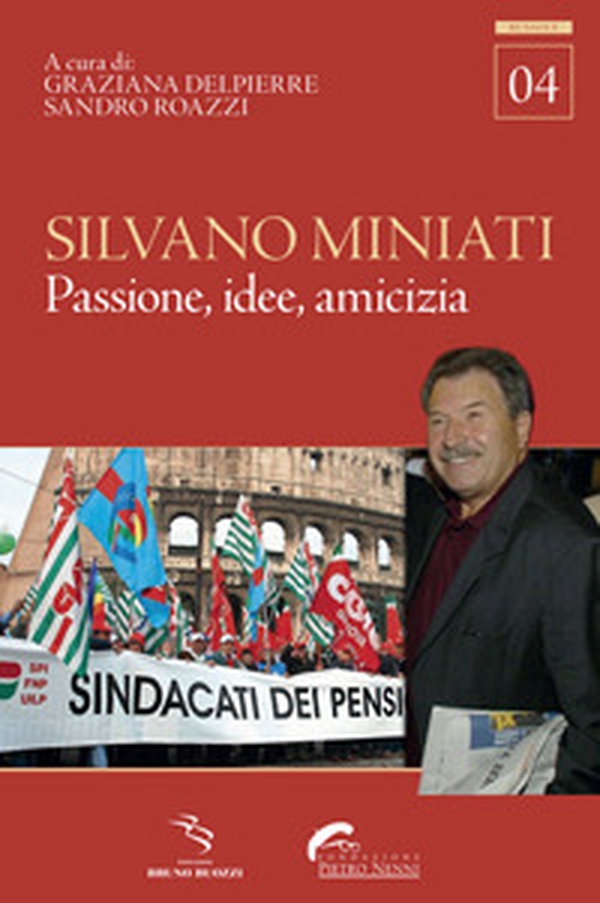 Silvano Miniati. Passione, idee, amicizia - Librerie.coop Silvano Miniati. Passione, idee, amicizia - Librerie.coop