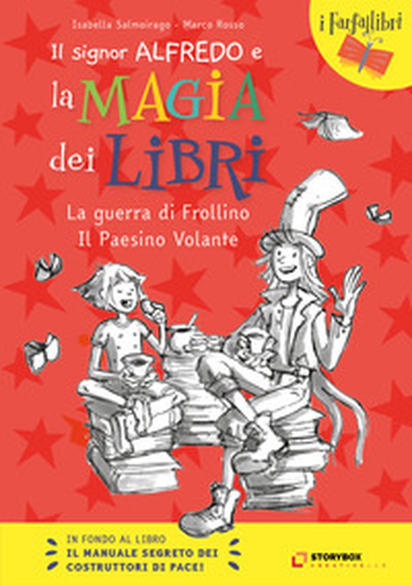 La guerra di Frollino e il Paesino Volante. Il signor Alfredo e la magia dei libri - Librerie.coop La guerra di Frollino e il Paesino Volante. Il signor Alfredo e la magia dei libri - Librerie.coop