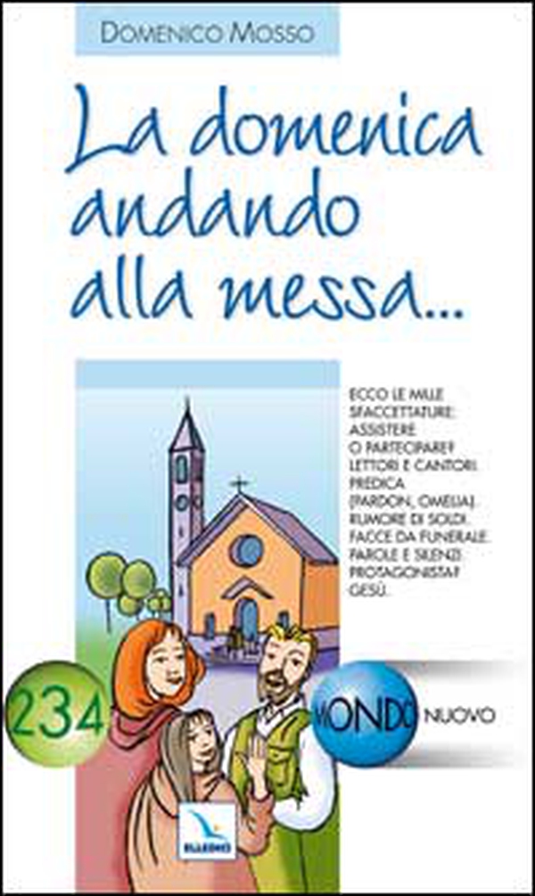 La domenica andando alla messa... - Librerie.coop La domenica andando alla messa... - Librerie.coop