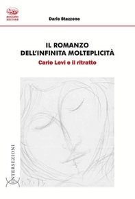Il romanzo dell'infinita molteplicità. Carlo Levi e il ritratto - Librerie.coop