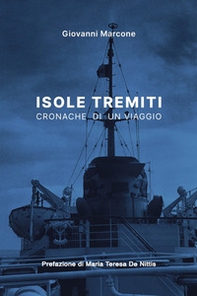 Isole Tremiti. Cronache di un viaggio - Librerie.coop Isole Tremiti. Cronache di un viaggio - Librerie.coop