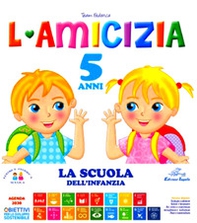 L'amicizia. 5 anni - Librerie.coop