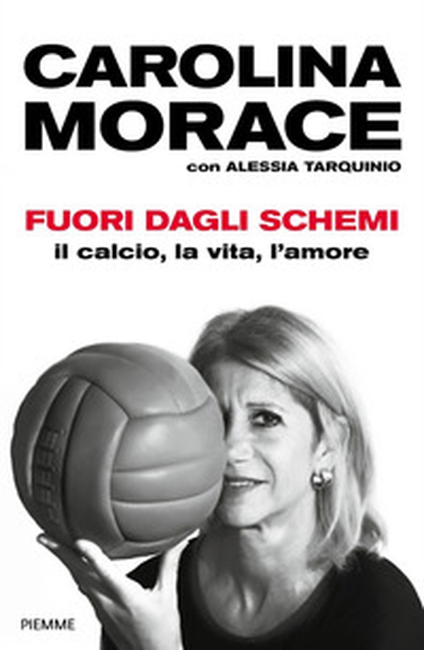 Fuori dagli schemi. Il calcio, la vita l'amore - Librerie.coop Fuori dagli schemi. Il calcio, la vita l'amore - Librerie.coop