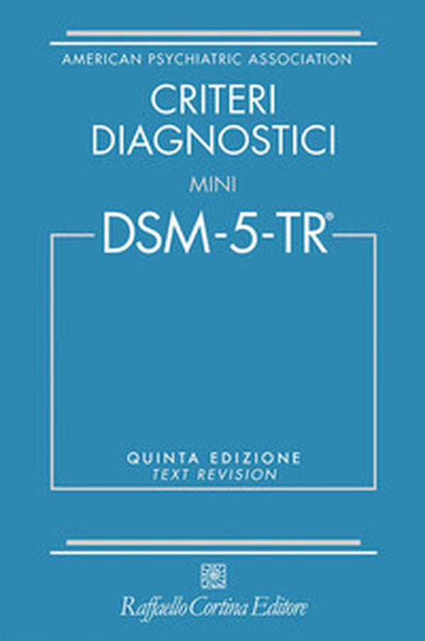 Criteri diagnostici. Mini DSM-5-TR. Text revision - Librerie.coop Criteri diagnostici. Mini DSM-5-TR. Text revision - Librerie.coop